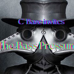 C-Baze invites The Bass Pressure