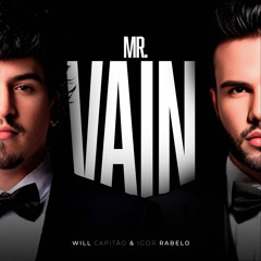 Will Capitão,  Igor Rabelo - MR. VAIN