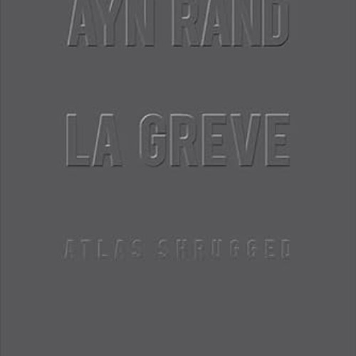 [ACCESS] PDF 📖 La Greve / Atlas Shrugged (Romans, Essais, Poesie, Documents) (French