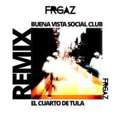 El Cuarto de Tula - frgaz REMIX
