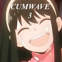 Cumwave 3 yeh yeh