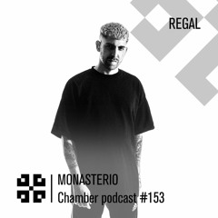 Monasterio Chamber Podcast #153 REGAL