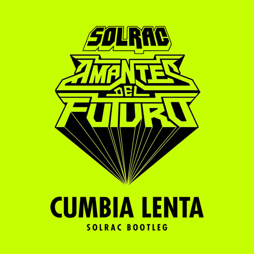 CUMBIA LENTA (SOLRAC BOOTLEG)