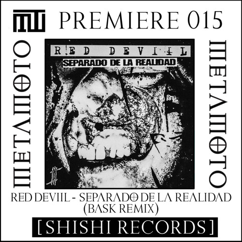 MM PREMIERE 015 | RED DEVIIL - SEPARADO DE LA REALIDAD (BASK REMIX) [SHISHI RECORDS]