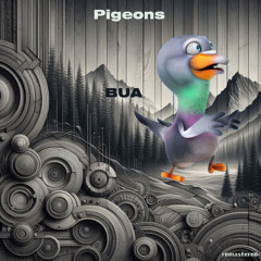 Pigeons remastered