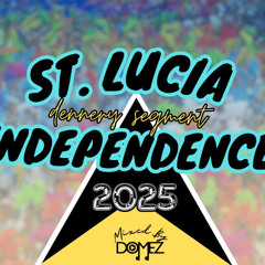 2025 Dennery segment St Lucian Independence mix Mixed by Domez