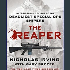 [READ EBOOK]$$ ⚡ The Reaper: Autobiography of One of the Deadliest Special Ops Snipers     Paperba