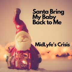 Santa Bring My Baby Back