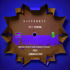 1. Altern8te - Pt.1ꓽ Evening