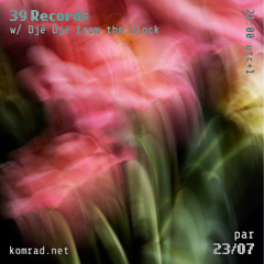 39 Records 016 w/ Djé Djé from the block