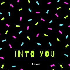 Into You
