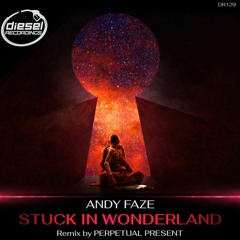 Stuck In Wonderland (Original Mix) [Diesel Recordings]