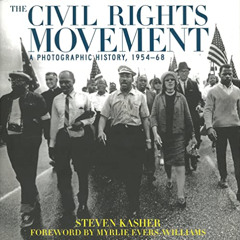 [GET] EPUB 📰 The Civil Rights Movement: A Photographic History, 1954–68 by  Steven K
