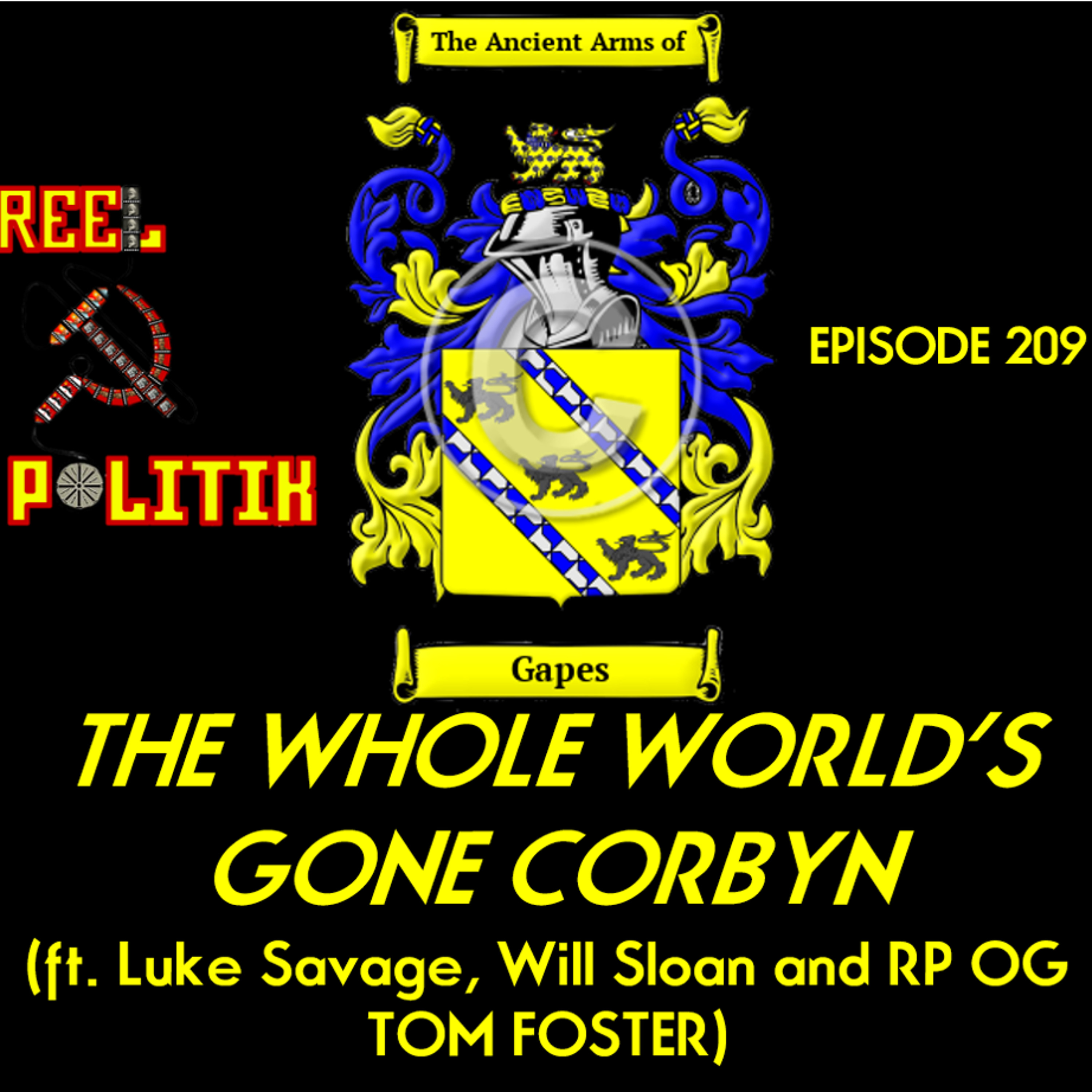 PATREON PREVIEW: RP209 - The Whole World's Gone Corbyn (ft. Luke Savage, Will Sloan & Tom Foster)