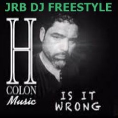 H COLON - IS IT WRONG (DJ JRB STRONGMIX 2022.3 )