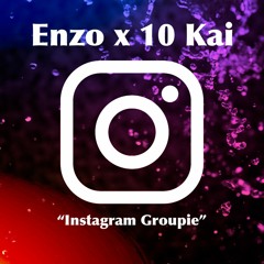 Enzo x 10 Kai - Instagram Groupie
