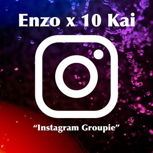 Enzo x 10 Kai - Instagram Groupie