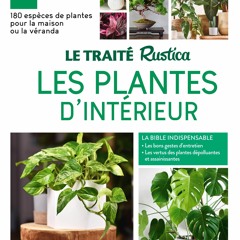 Download ⚡ [PDF] Le Traité Rustica des plantes d'intérieur