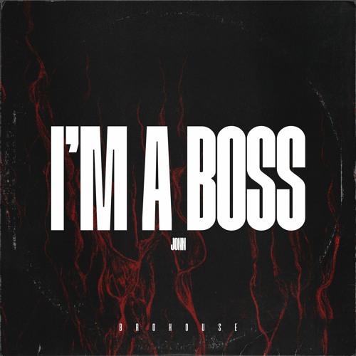 JONN - I'm A Boss (BROHOUSE)