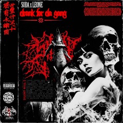 DRANK FOR DA GANG (OUT ON SPOTIFY)