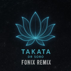 Dr Soro - Takata (Fonix Remix)