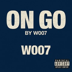 W007 | On Go | Official Audio