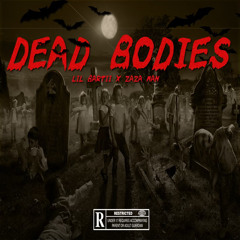 Dead Bodies ft. Zaza man