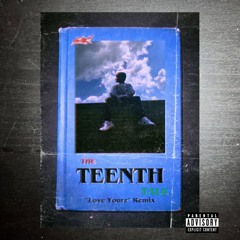 “THE TEENTH TALE” • Love Yourz Remix