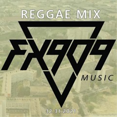 free download - FX909 MUSIC - REGGAE MIX 12.31.2021 - Happy 2022