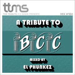#184 - A Tribute To BCC - mixed by El Phunkez