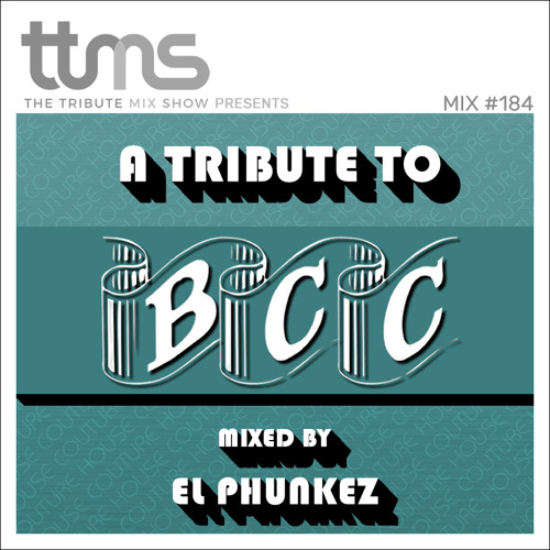 #184 - A Tribute To BCC - mixed by El Phunkez