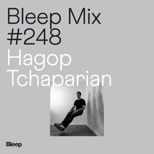 Bleep Mix #248 - Hagop Tchaparian