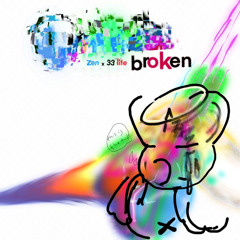 Broken w/ 33 Life (prod. FourD)