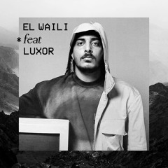 El Waili*feat*Luxor