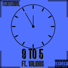 9 to 5 (Ft. Valious)