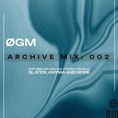 ØGM HOUSE MIX - ARCHIVE : 002