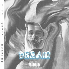 Dream (prod. beastboi x ohstr)