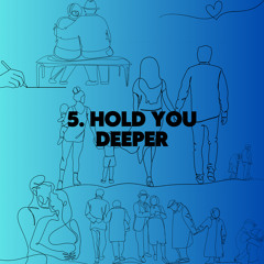 5.SO FAR (HOLD YOU DEEPER)