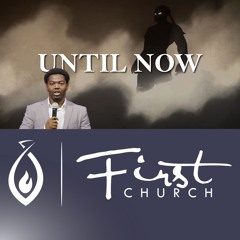 Until Now