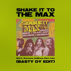 Shake It To The Max (Basty Dy Edit)