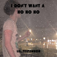 I Don’t Want A Ho Ho Ho