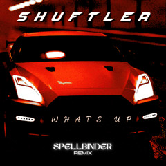 Shuftler - WHATS UP (Spellbinder Remix)