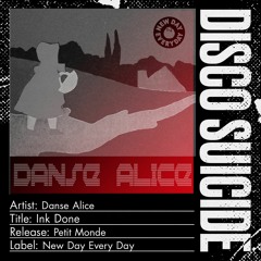 Danse Alice - Ink Done [New Day Everyday]