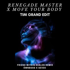 Renegade Master X Move Your Body (Tim Grand Edit)