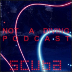Not A Diving Podcast #010 Appleblim PREVIEW