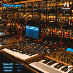 Dedicated Modular Sessions, Late Night Series - Part 1