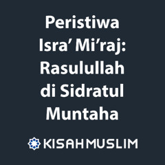 Kisah Muslim: Rasulullah di Sidratul Muntaha