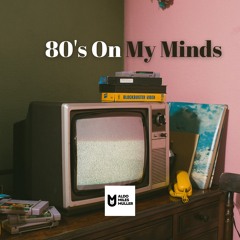 80's On My Minds