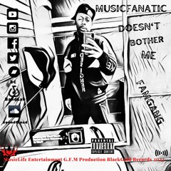 Doesn't Bother Me By Musicfanatic Prod By Spice MusicLife E.N.T BlackGold Records 2023