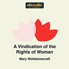 GET [EBOOK EPUB KINDLE PDF] A Vindication of the Rights of Woman by  Mary Wollstonecraft,Sierra Klin